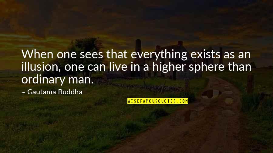 Redgear Quotes By Gautama Buddha: When one sees that everything exists as an