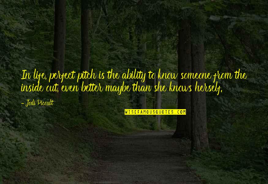 Redgrave Acting Quotes By Jodi Picoult: In life, perfect pitch is the ability to