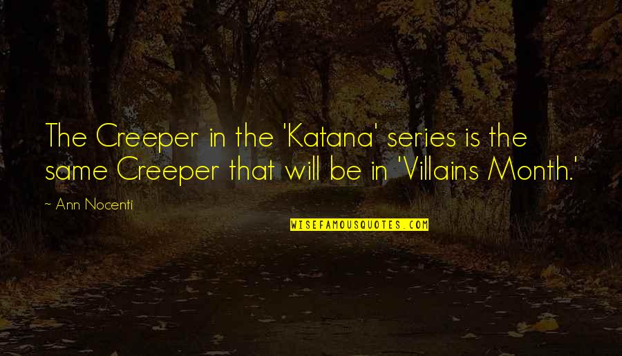 Redimate Quotes By Ann Nocenti: The Creeper in the 'Katana' series is the