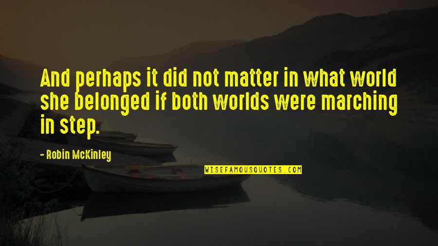 Redinsyde Quotes By Robin McKinley: And perhaps it did not matter in what Redinsyde Quotes By Robin McKinley: And perhaps it did not matter in what