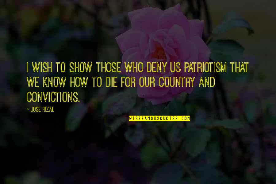 Redirad Quotes By Jose Rizal: I wish to show those who deny us Redirad Quotes By Jose Rizal: I wish to show those who deny us