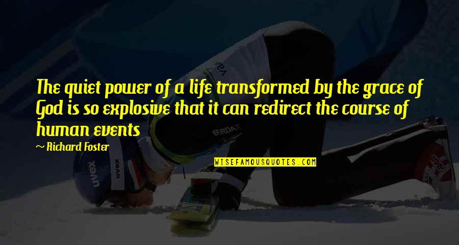 Redirect Quotes By Richard Foster: The quiet power of a life transformed by