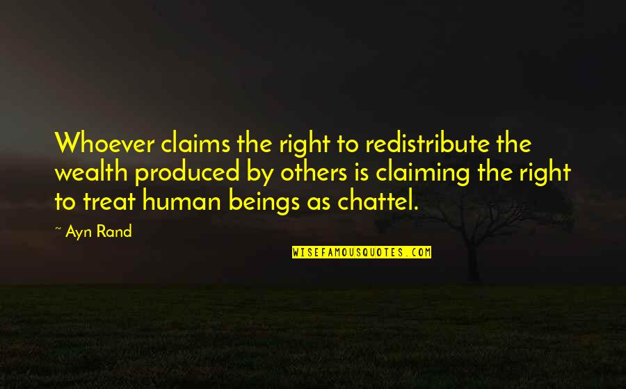 Redistribute Quotes By Ayn Rand: Whoever claims the right to redistribute the wealth Redistribute Quotes By Ayn Rand: Whoever claims the right to redistribute the wealth