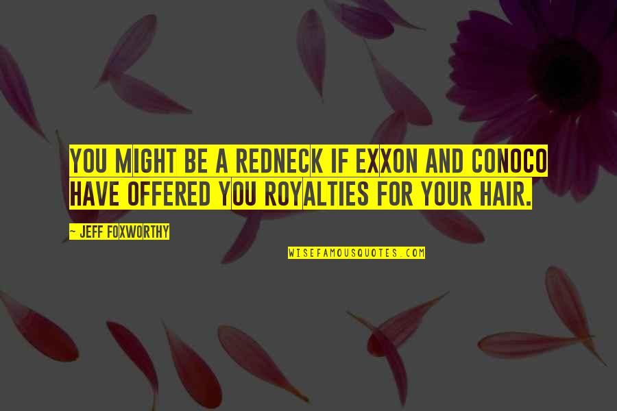 Redneck Quotes By Jeff Foxworthy: You might be a redneck if Exxon and
