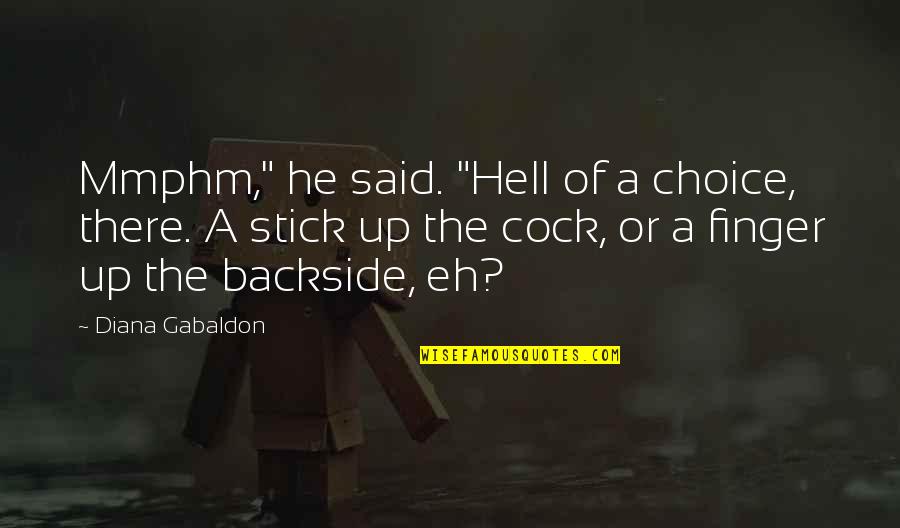 Redoble Por Quotes By Diana Gabaldon: Mmphm," he said. "Hell of a choice, there.