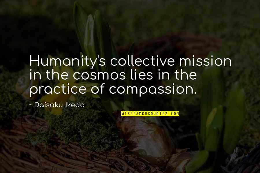 Redose Quotes By Daisaku Ikeda: Humanity's collective mission in the cosmos lies in