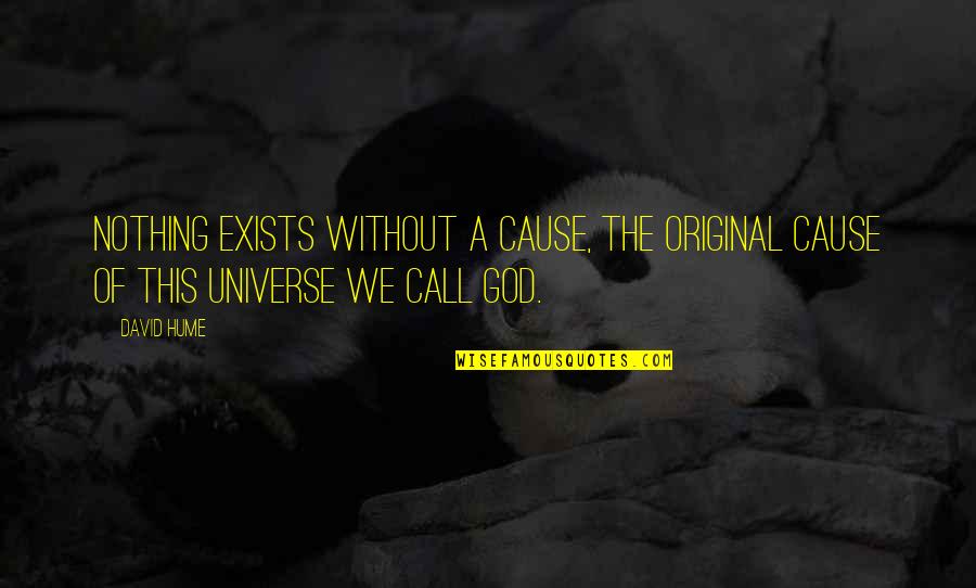 Redose Quotes By David Hume: Nothing exists without a cause, the original cause
