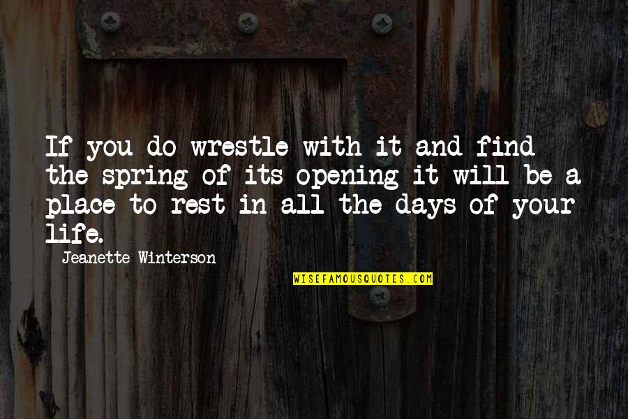 Redoslijed Na Quotes By Jeanette Winterson: If you do wrestle with it and find