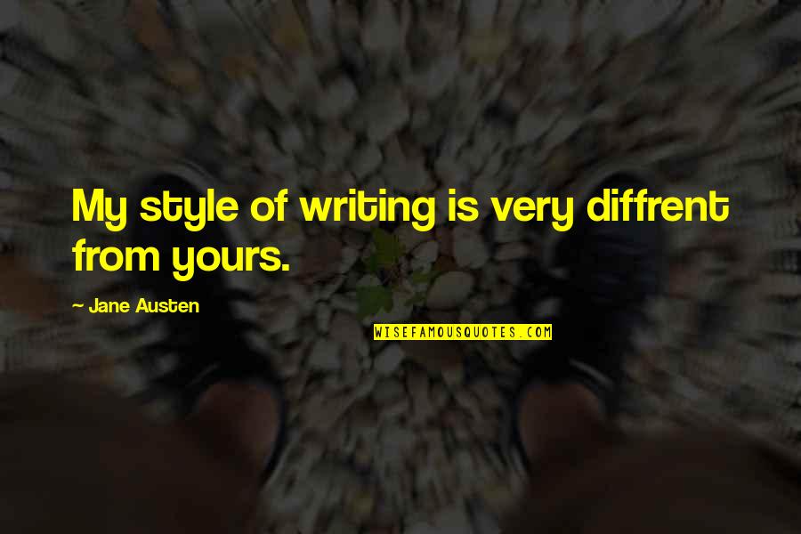 Redrafting 2015 Quotes By Jane Austen: My style of writing is very diffrent from