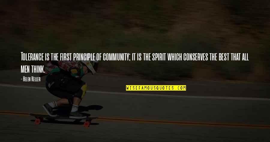 Redressibility Quotes By Helen Keller: Tolerance is the first principle of community; it