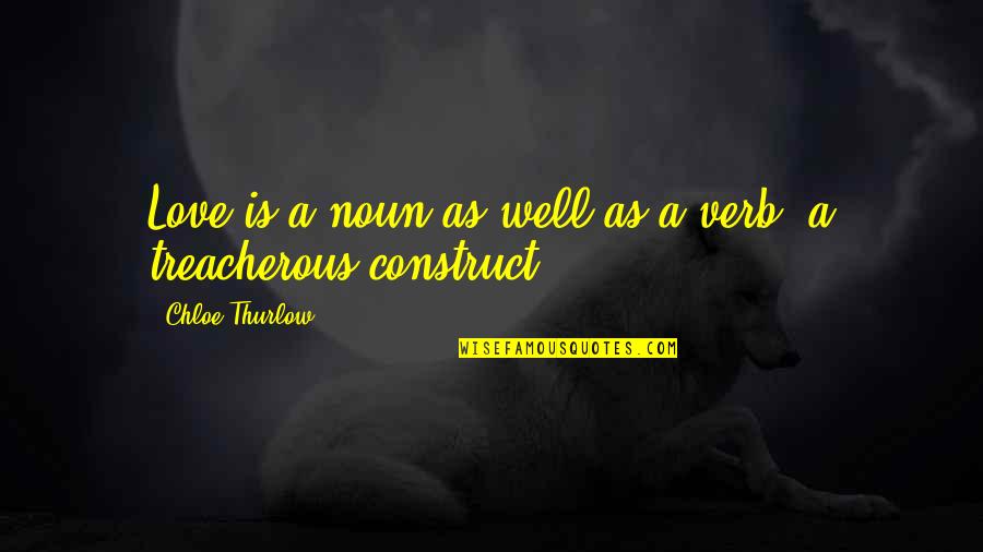 Redrew Quotes By Chloe Thurlow: Love is a noun as well as a Redrew Quotes By Chloe Thurlow: Love is a noun as well as a