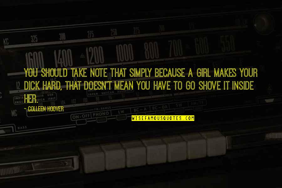 Redrew Quotes By Colleen Hoover: You should take note that simply because a Redrew Quotes By Colleen Hoover: You should take note that simply because a
