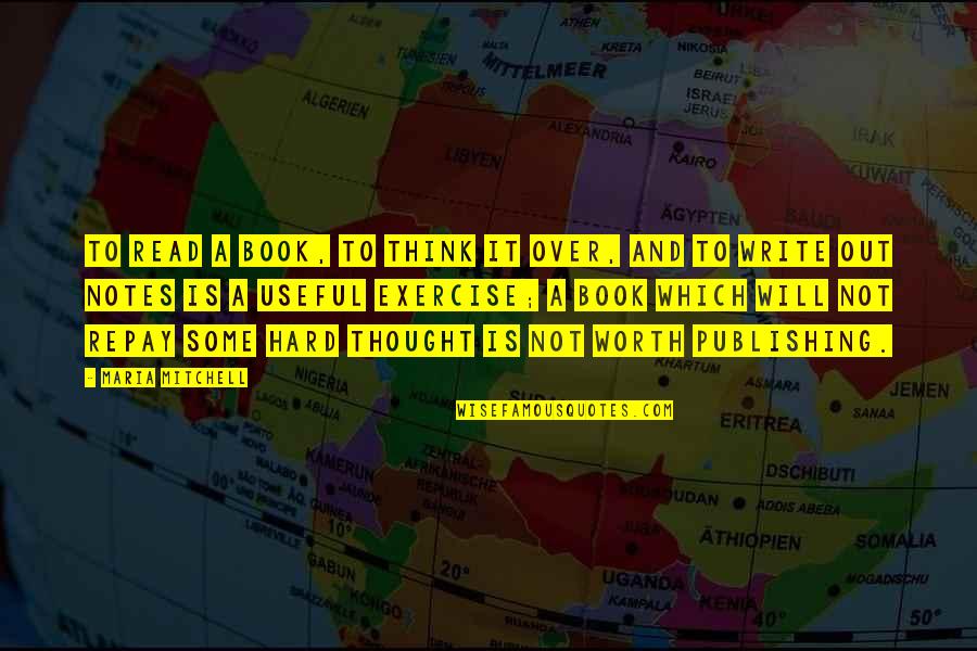 Redrew Quotes By Maria Mitchell: To read a book, to think it over, Redrew Quotes By Maria Mitchell: To read a book, to think it over,