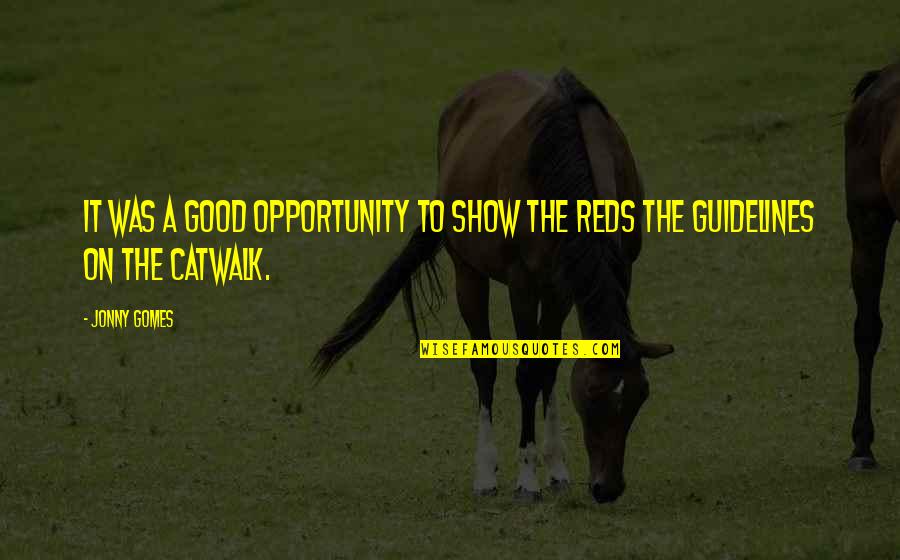 Reds 2 Quotes By Jonny Gomes: It was a good opportunity to show the