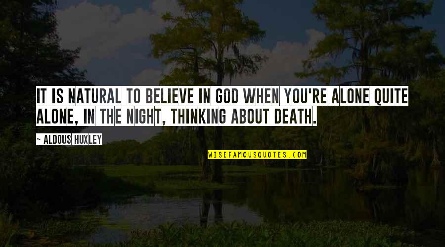 Redtail Golf Quotes By Aldous Huxley: It is natural to believe in God when