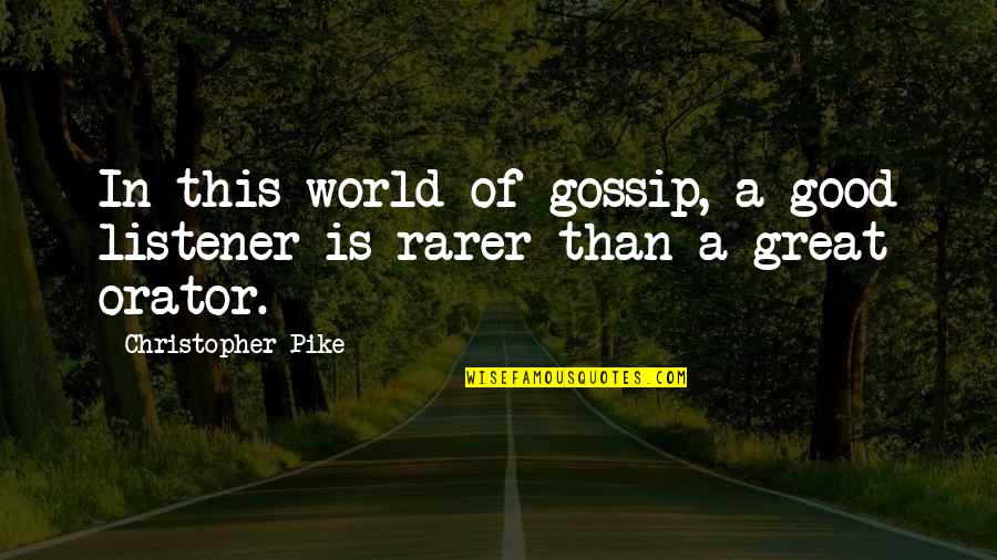 Reduced Lunch Quotes By Christopher Pike: In this world of gossip, a good listener Reduced Lunch Quotes By Christopher Pike: In this world of gossip, a good listener