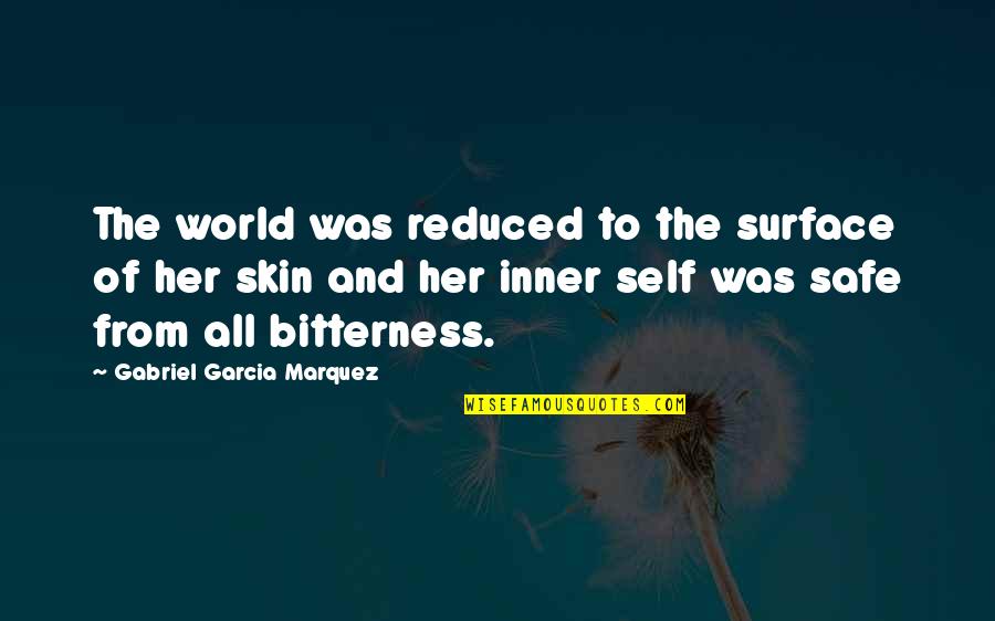 Reduced Quotes By Gabriel Garcia Marquez: The world was reduced to the surface of