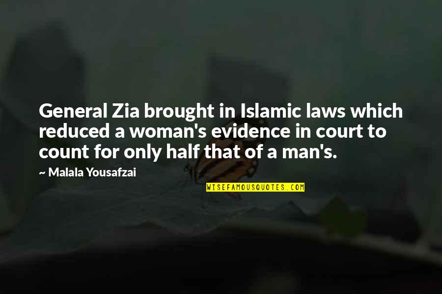 Reduced Quotes By Malala Yousafzai: General Zia brought in Islamic laws which reduced