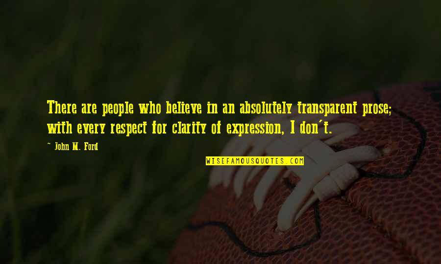 Reducido B Quotes By John M. Ford: There are people who believe in an absolutely Reducido B Quotes By John M. Ford: There are people who believe in an absolutely