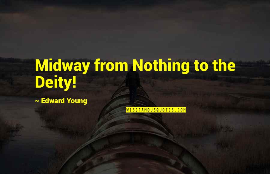 Reducing Anxiety Quotes By Edward Young: Midway from Nothing to the Deity!