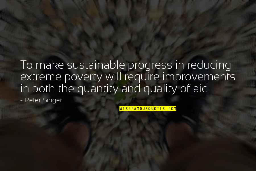 Reducing Quotes By Peter Singer: To make sustainable progress in reducing extreme poverty