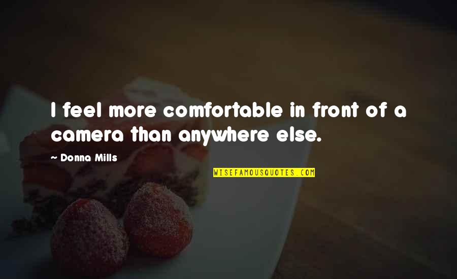 Reducir Sinonimo Quotes By Donna Mills: I feel more comfortable in front of a