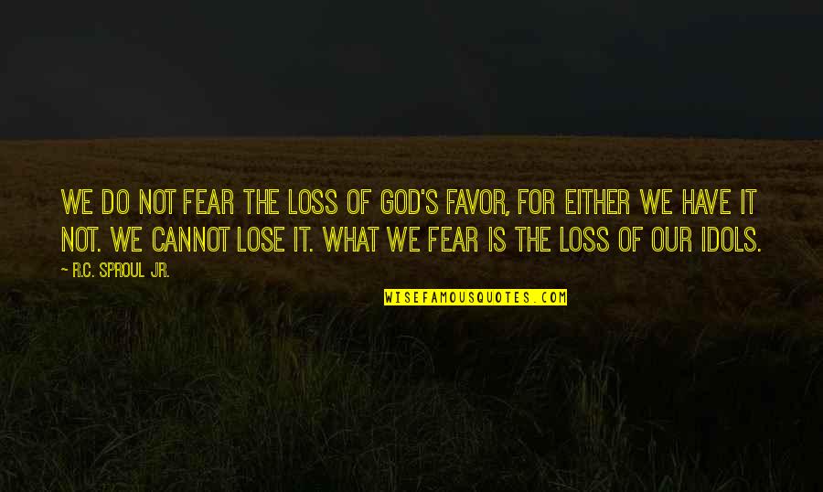 Reductionism In Psychology Quotes By R.C. Sproul Jr.: We do not fear the loss of God's Reductionism In Psychology Quotes By R.C. Sproul Jr.: We do not fear the loss of God's
