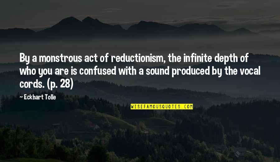 Reductionism Quotes By Eckhart Tolle: By a monstrous act of reductionism, the infinite