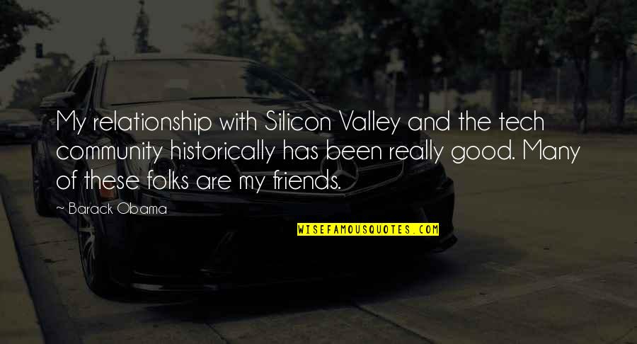Reductive Synonym Quotes By Barack Obama: My relationship with Silicon Valley and the tech
