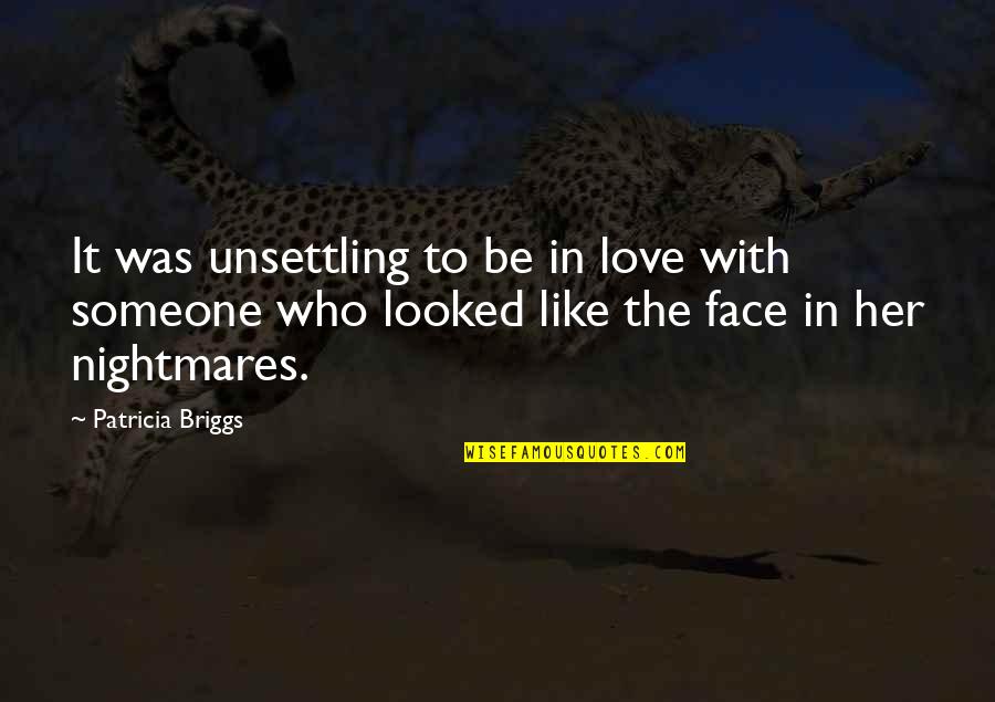 Reduzca Al Quotes By Patricia Briggs: It was unsettling to be in love with Reduzca Al Quotes By Patricia Briggs: It was unsettling to be in love with