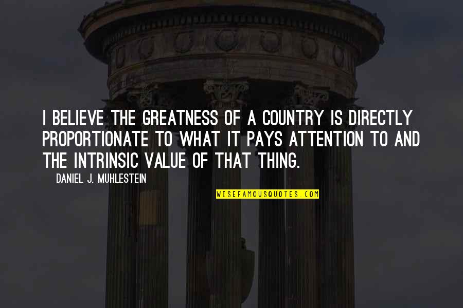 Redvision Client Quotes By Daniel J. Muhlestein: I believe the greatness of a country is