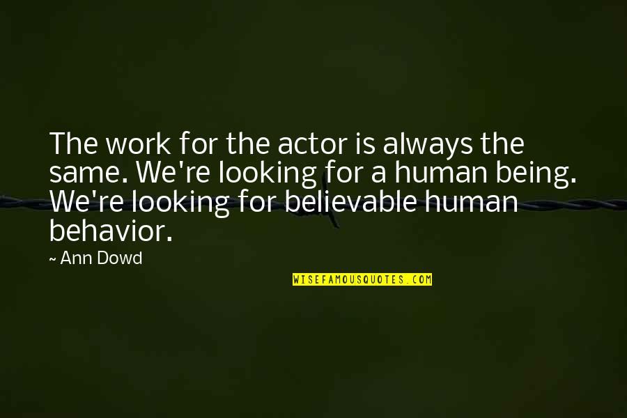 Redwitz Accounting Quotes By Ann Dowd: The work for the actor is always the