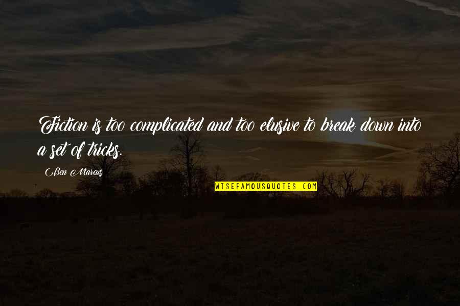 Reeboks Song Quotes By Ben Marcus: Fiction is too complicated and too elusive to