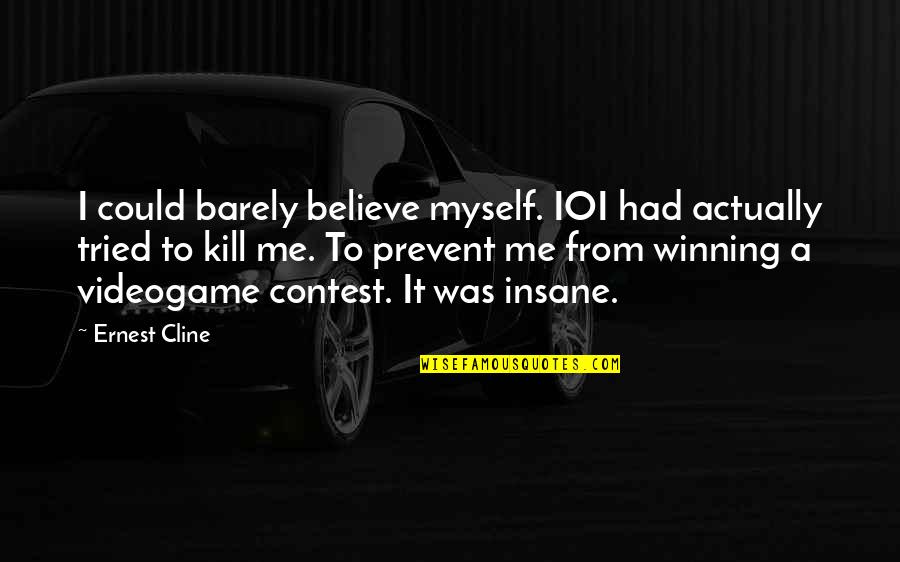 Reecer Creek Quotes By Ernest Cline: I could barely believe myself. IOI had actually Reecer Creek Quotes By Ernest Cline: I could barely believe myself. IOI had actually