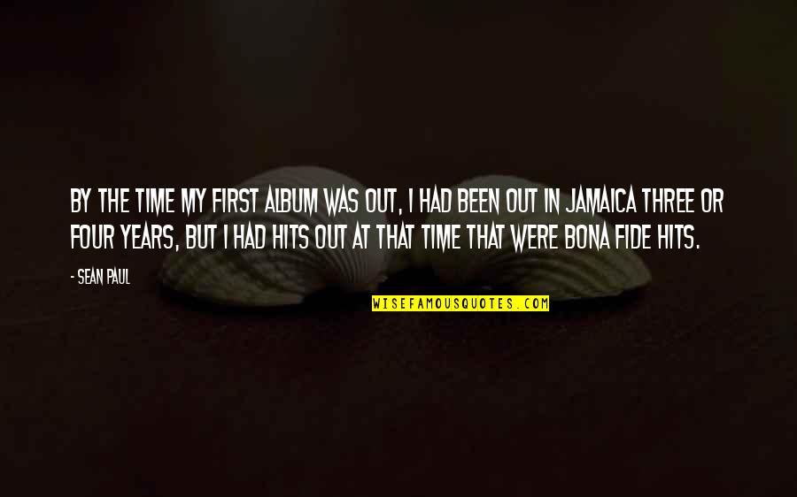 Reecer Creek Quotes By Sean Paul: By the time my first album was out, Reecer Creek Quotes By Sean Paul: By the time my first album was out,
