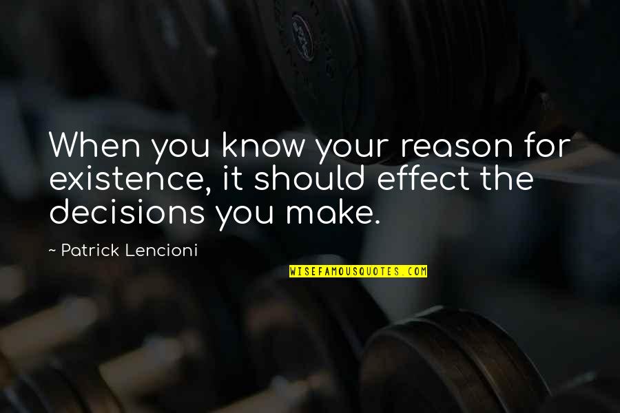 Reedlike Quotes By Patrick Lencioni: When you know your reason for existence, it