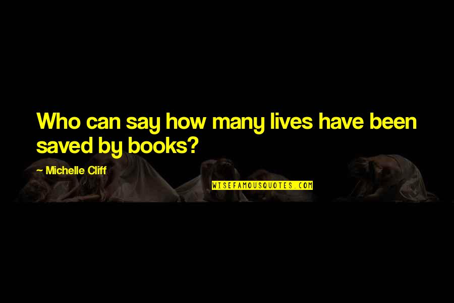 Reedom Carolyn Quotes By Michelle Cliff: Who can say how many lives have been Reedom Carolyn Quotes By Michelle Cliff: Who can say how many lives have been