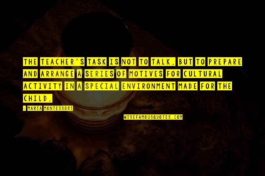 Reeducate Quotes By Maria Montessori: The teacher's task is not to talk, but Reeducate Quotes By Maria Montessori: The teacher's task is not to talk, but