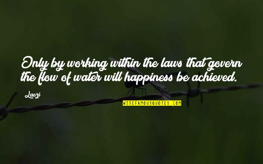 Reeducating Quotes By Laozi: Only by working within the laws that govern