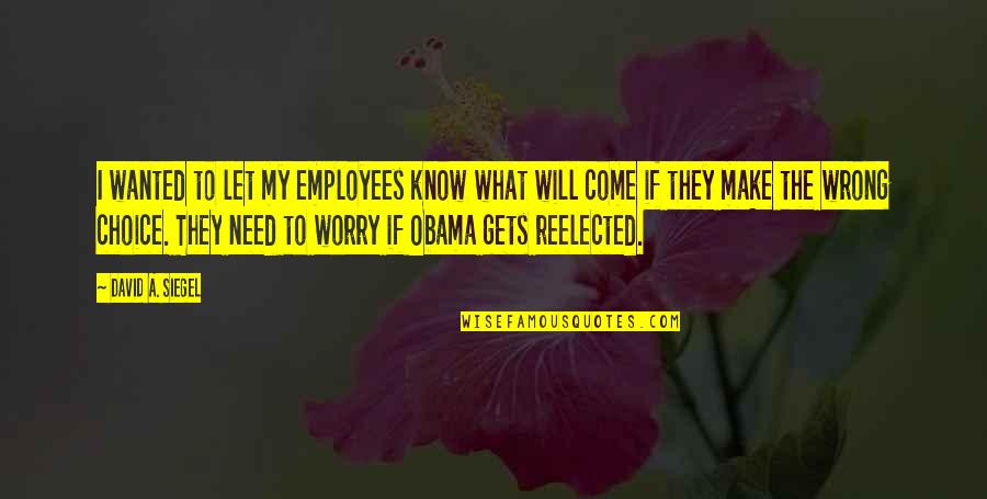 Reelected Quotes By David A. Siegel: I wanted to let my employees know what