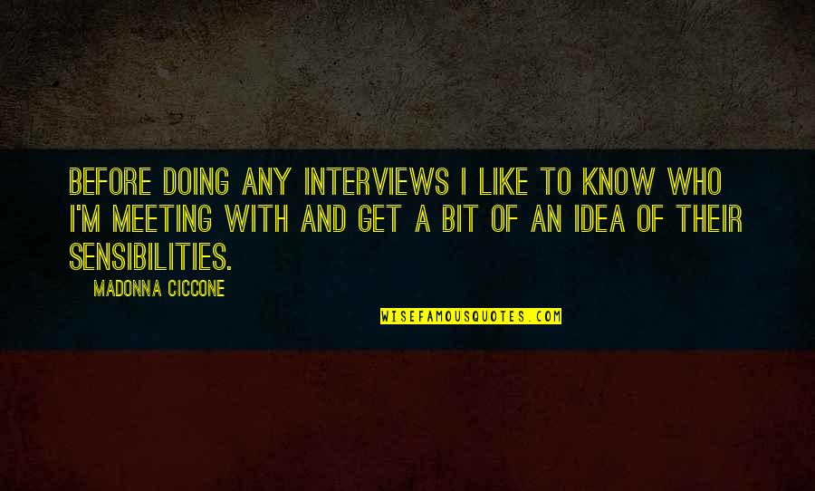 Reencuentro Grupo Quotes By Madonna Ciccone: Before doing any interviews I like to know