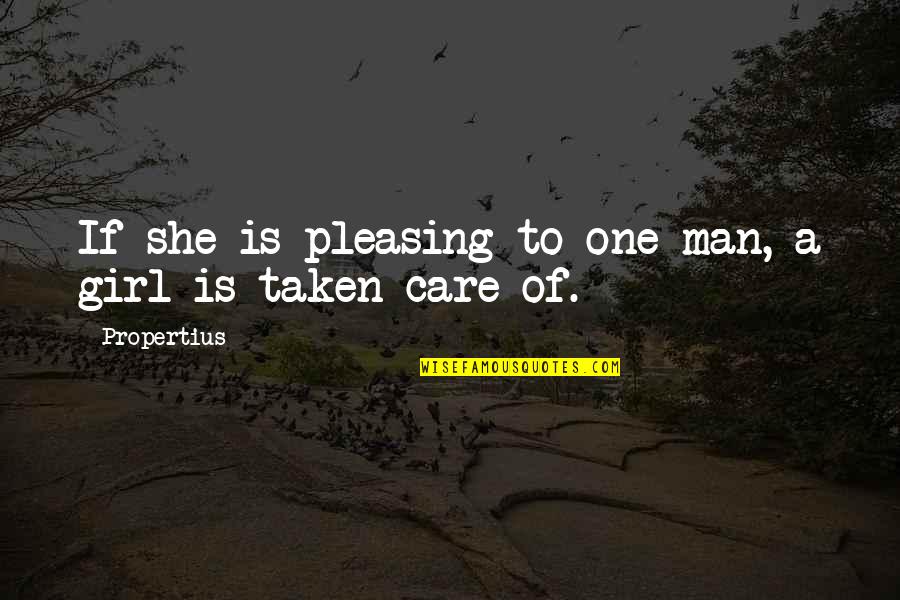 Reesa Renee Quotes By Propertius: If she is pleasing to one man, a