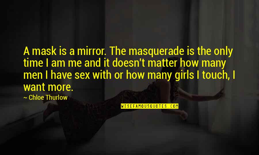 Reescribir Un Quotes By Chloe Thurlow: A mask is a mirror. The masquerade is