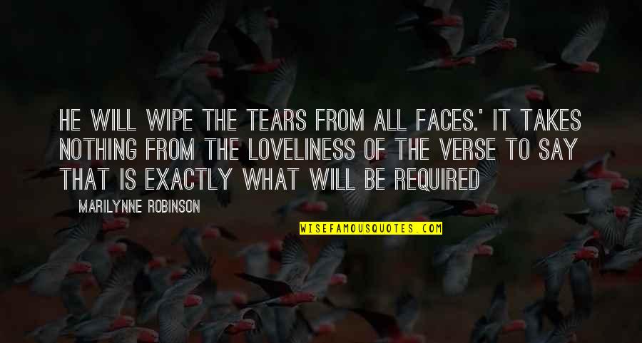 Reese Witherspoon Monogram Quote Quotes By Marilynne Robinson: He will wipe the tears from all faces.'