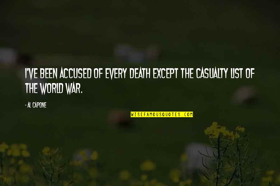 Reeson Quotes By Al Capone: I've been accused of every death except the