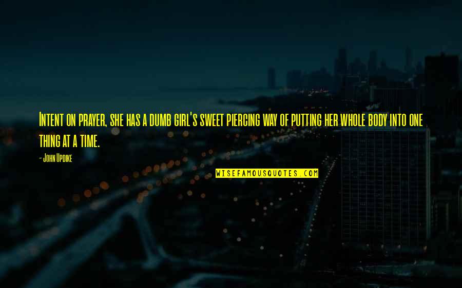 Reexamining English Only In The Esl Quotes By John Updike: Intent on prayer, she has a dumb girl's Reexamining English Only In The Esl Quotes By John Updike: Intent on prayer, she has a dumb girl's