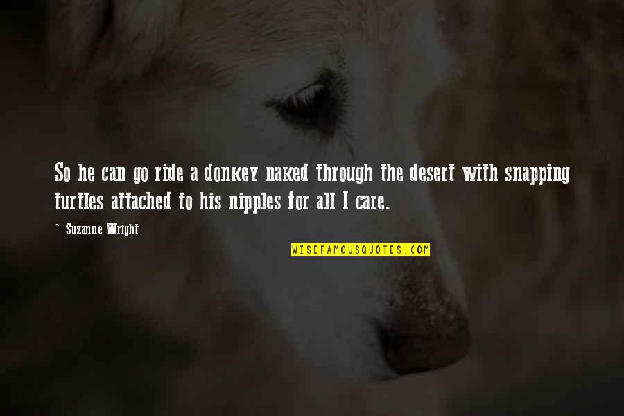 Refaeli Quotes By Suzanne Wright: So he can go ride a donkey naked Refaeli Quotes By Suzanne Wright: So he can go ride a donkey naked