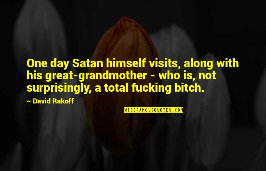 Refashioned Bags Quotes By David Rakoff: One day Satan himself visits, along with his