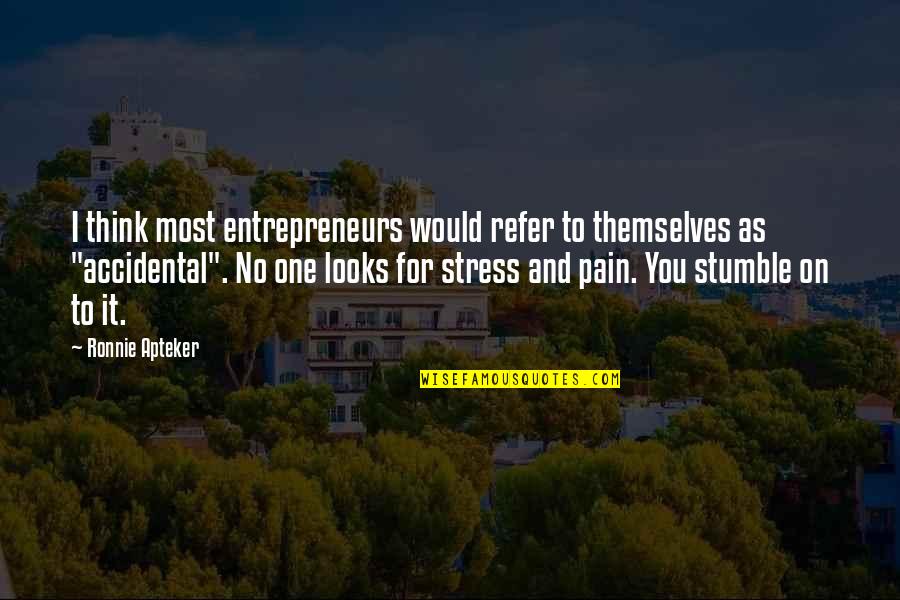 Refer To Quotes By Ronnie Apteker: I think most entrepreneurs would refer to themselves