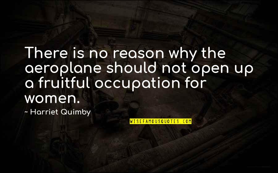 Referees Quotes By Harriet Quimby: There is no reason why the aeroplane should